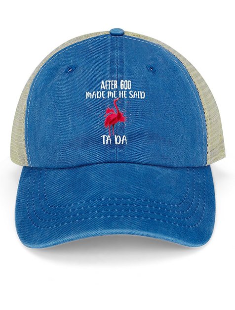 Men's /Women's After God Made Me Said Ta Da Funny Graphic Printing Loose Text Letters Washed Mesh-back Baseball Cap