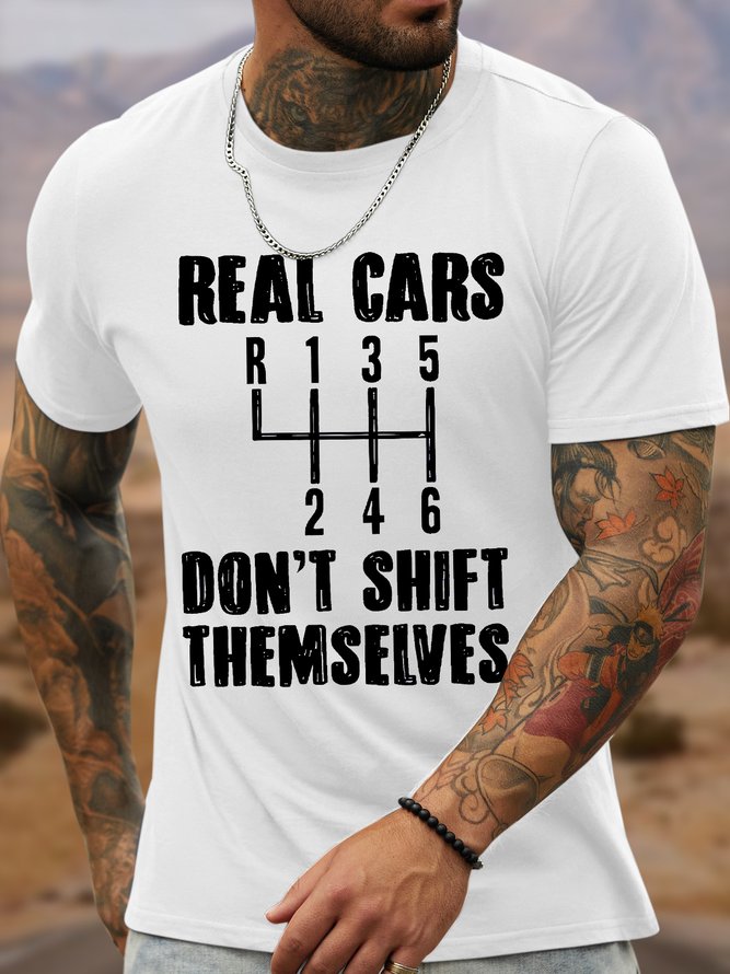 Men's Real Cars Don'T Shift Themselves Funny Graphic Printing Cotton Casual Text Letters T-Shirt