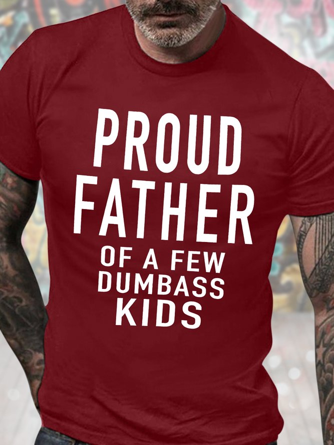 Men's Proud Father Of A Few Dumbass Kids Funny Graphic Printing Casual Text Letters Crew Neck Cotton T-Shirt