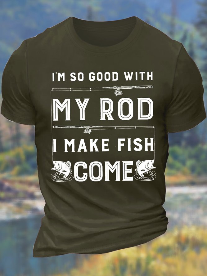 Men’s I'm So Good with My Rod I Make Fish Come Casual Cotton Text Letters Crew Neck T-Shirt