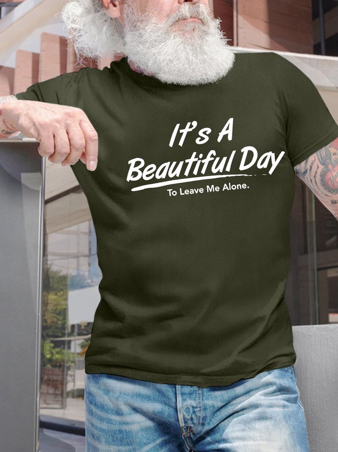 Men’s It’s A Beautiful Day To Leave Me Alone Text Letters Casual Crew Neck T-Shirt
