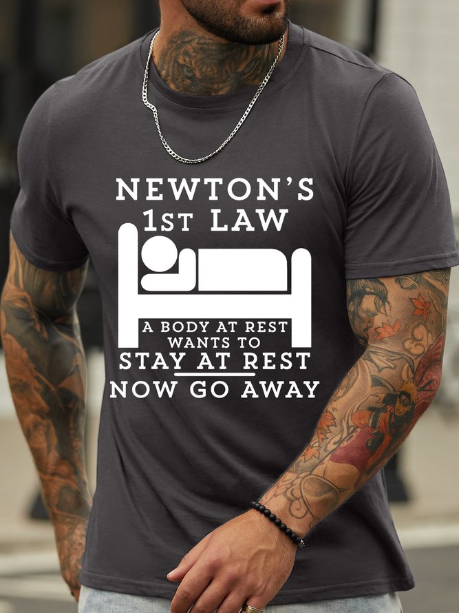 Men’s Newton's 1st Law A Body At Rest Wants To Stay At Rest. Now Go Away Casual Regular Fit T-Shirt