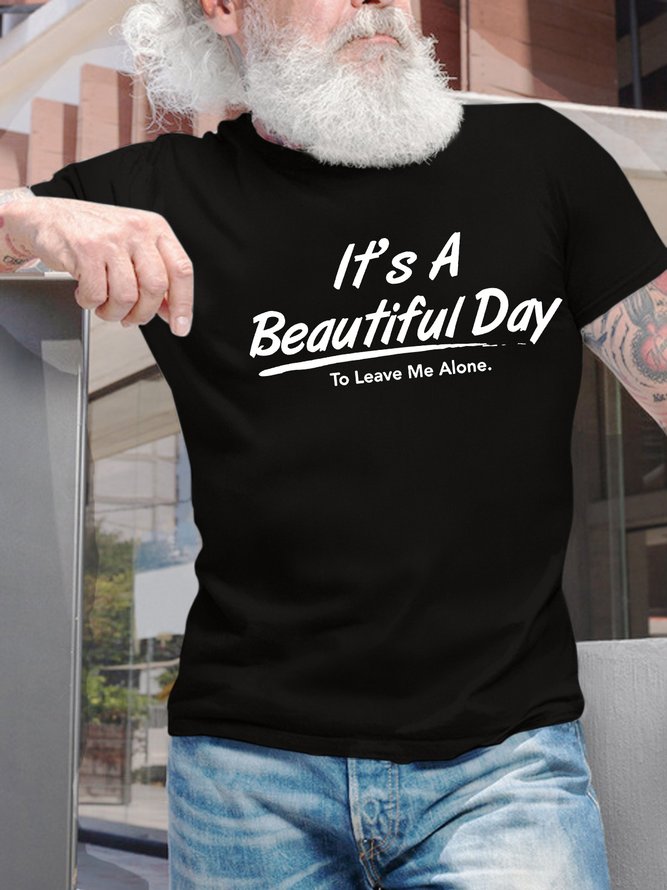 Men’s It’s A Beautiful Day To Leave Me Alone Text Letters Casual Crew Neck T-Shirt