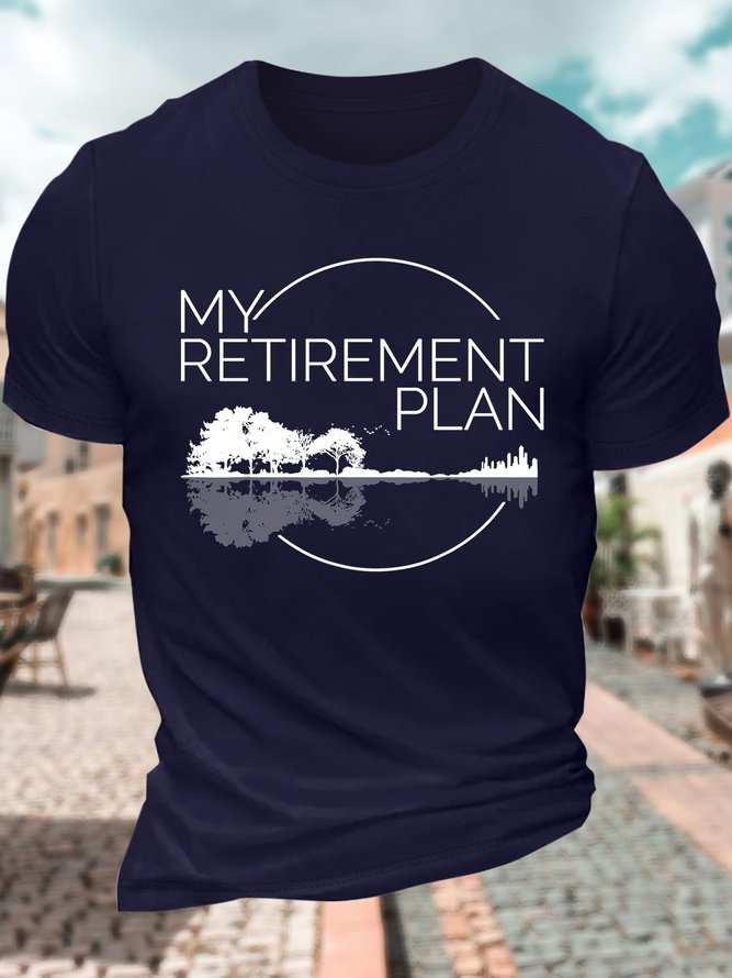 Men’s My Retirement Plan Guitar Cotton Text Letters Casual T-Shirt