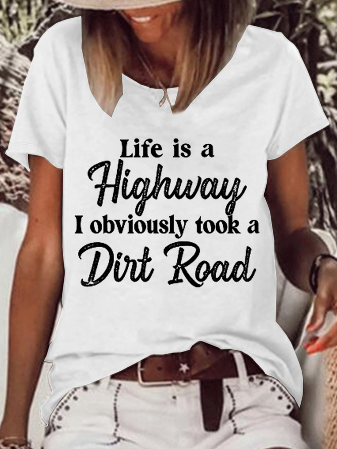 Women';s Funny Word Life Is A Highway I Obviously Took A Dirt Road Loose Casual T-Shirt