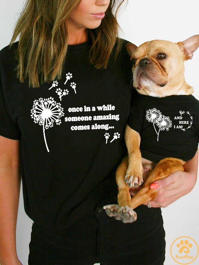 Lilicloth X Funnpaw Women's Once In A While Someone Amazing Comes Along Pet Matching T-Shirt