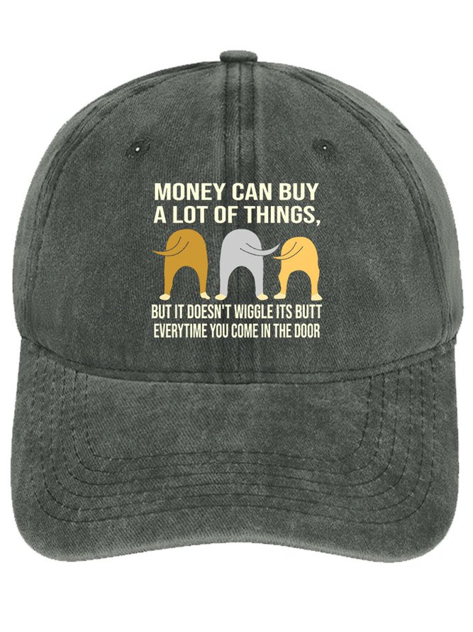 Men's Money Can Buy A Lot Things But It Doesn‘T Wiggle Its Butt Everytime You Came In The Door Funny Graphic Printing Regular Fit Adjustable Denim Hat