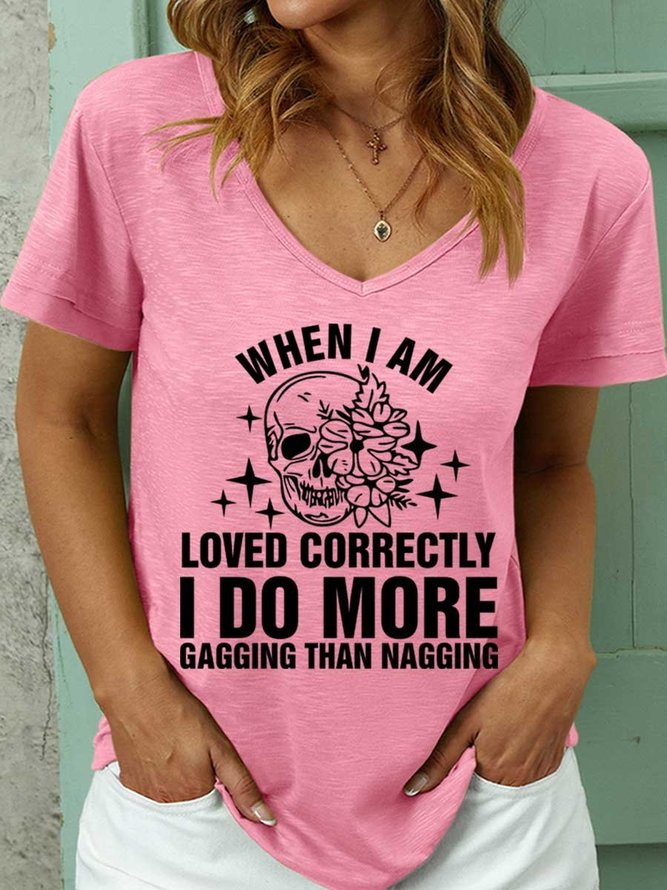 Lilicloth X Y When I Am Loved Correctly I Do More Gagging Than Nagging Women’s Casual T-Shirt