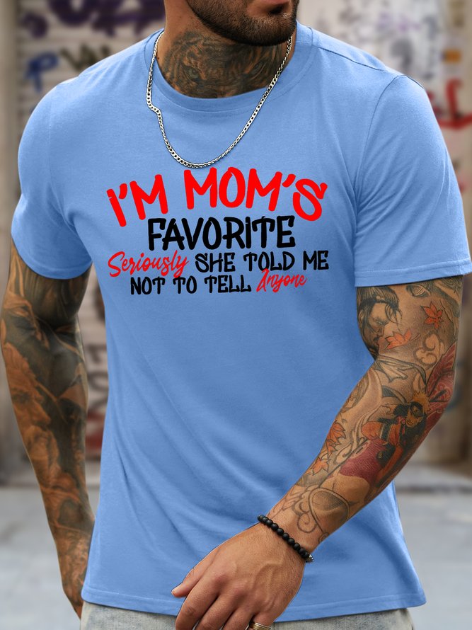 Men's I'm Mom's Favorite Seriously She Told Me Not To Tell Anyone Funny Mather's Day Graphic Printing Crew Neck Casual Cotton Loose T-Shirt