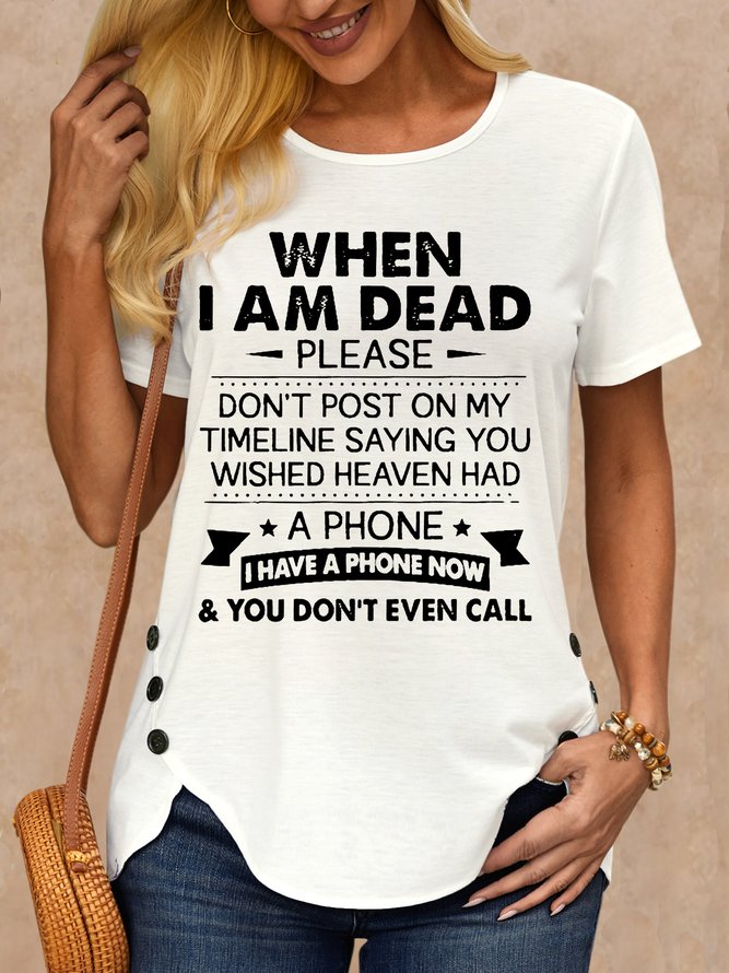 Women's Funny When I Dead Casual T-Shirt