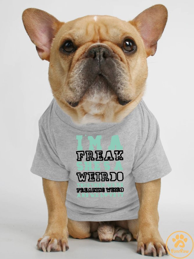 Lilicloth X Funnpaw I'm A Freak She's A Weirdo Together We're Freaking Weird And We Love It Human Matching Dog T-Shirt