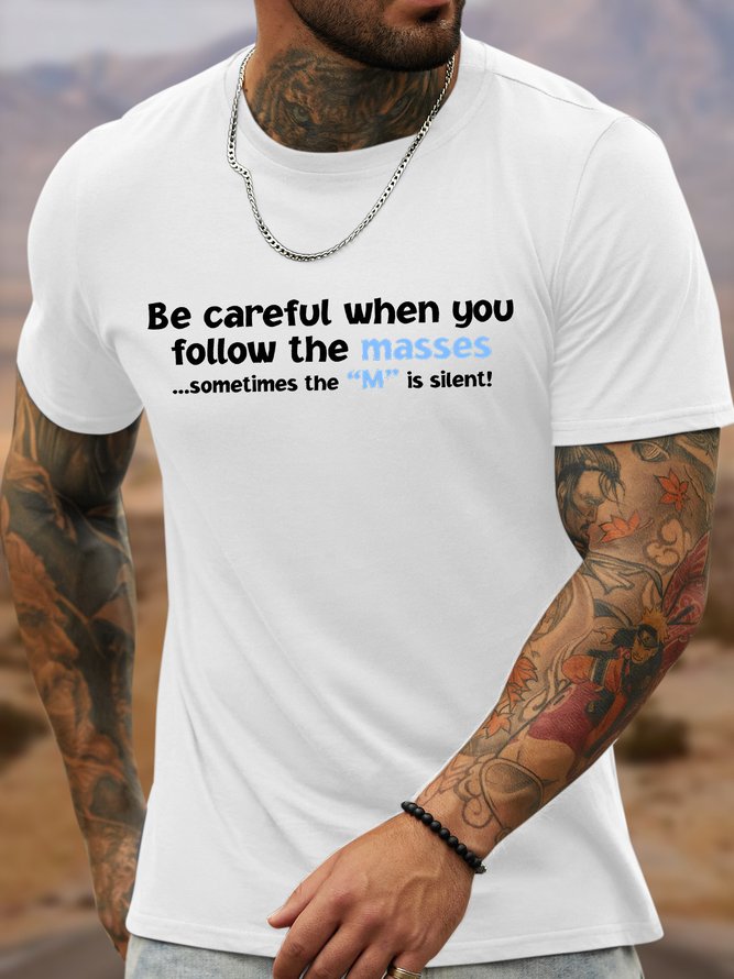 Men's Be Careful When You Follow The Masses Sometimes The M Is Silent Funny Graphic Printing Cotton Crew Neck Text Letters Casual T-Shirt