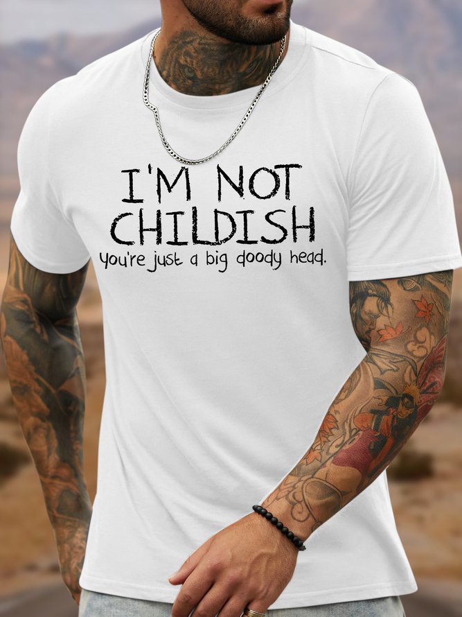 Men's I'M Not Childish You'Re Just A Big Doody Head Funny Graphic Printing Casual Loose Crew Neck Cotton T-Shirt