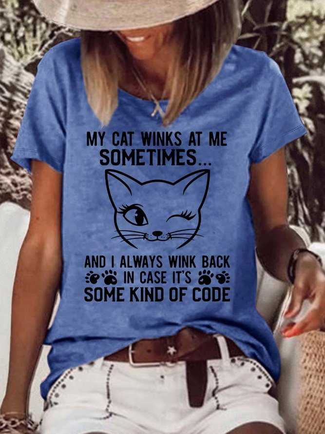 Women's My Cat Winks At Me Sometimes And I Always Wink Back Funny Crew Neck Casual T-Shirt