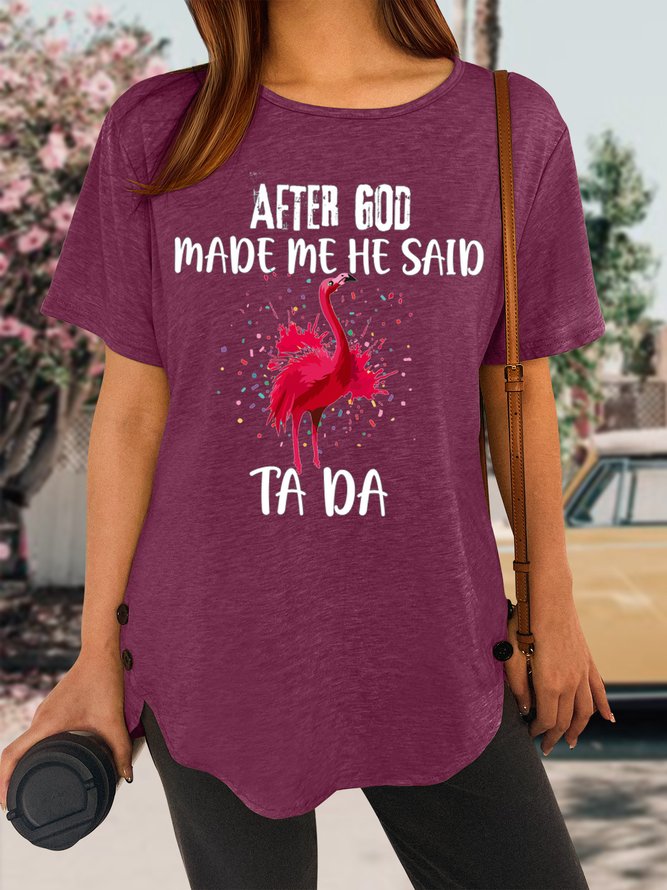 Women's After God Made Me He Said Ta Da Funny Flamingo Graphic Printing Casual Text Letters Loose T-Shirt