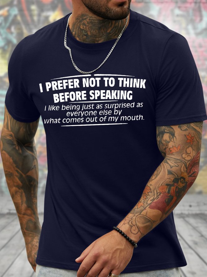 Men's I Prefer Not To Think Before Speaking Funny Graphic Printing Loose Casual Cotton Text Letters T-Shirt