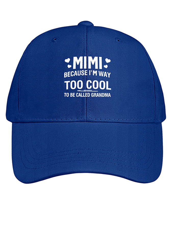 Women's MIMI Because I'M Way Too Cool To Be Called Grandma Funny Text Letters Cotton Baseball Caps