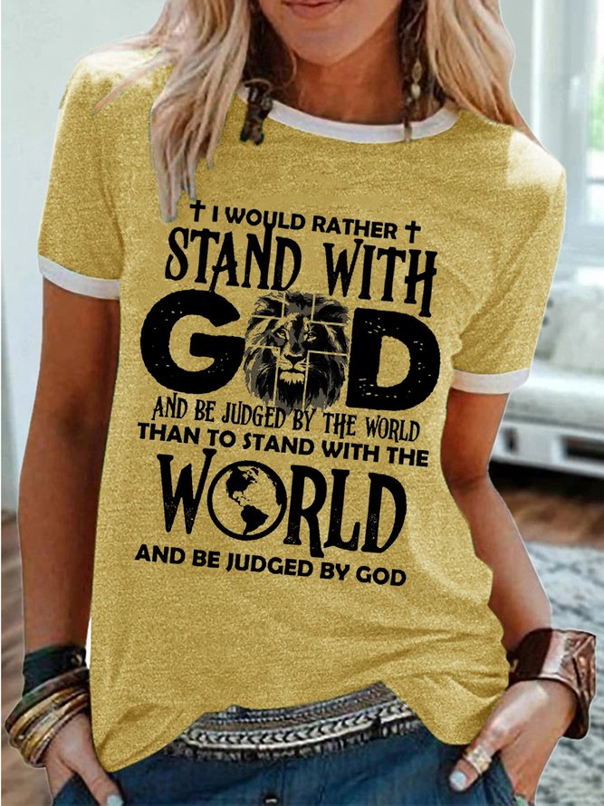Women's I Would Rather Stand With God Christian Casual Crew Neck T-Shirt