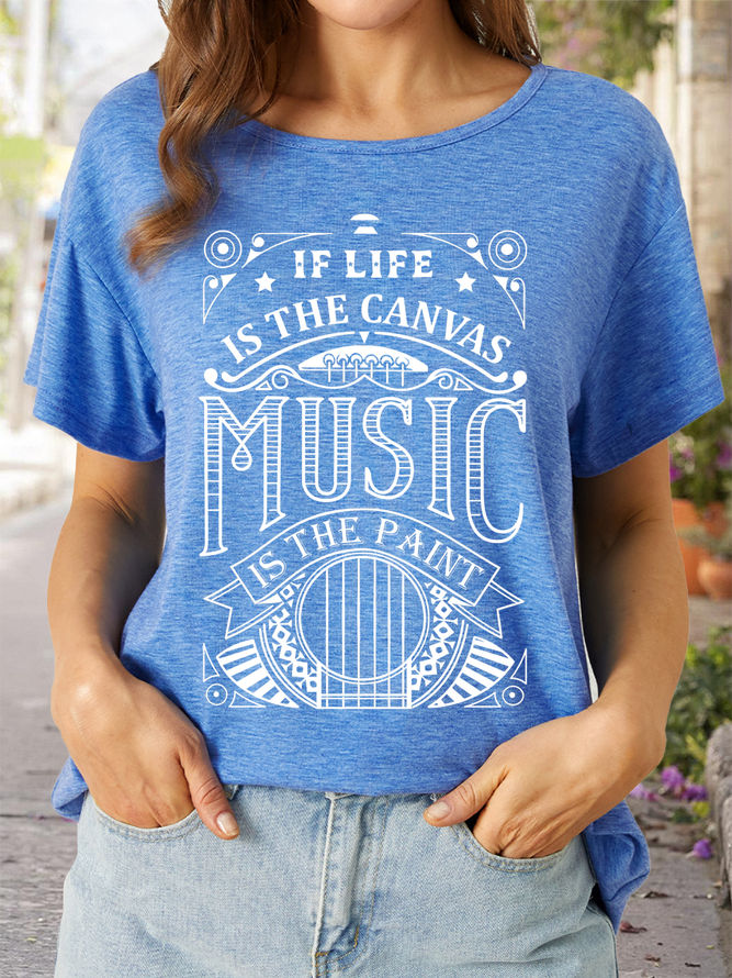 Women’s If Life Is The Canvas Music Is The Paint Casual T-Shirt