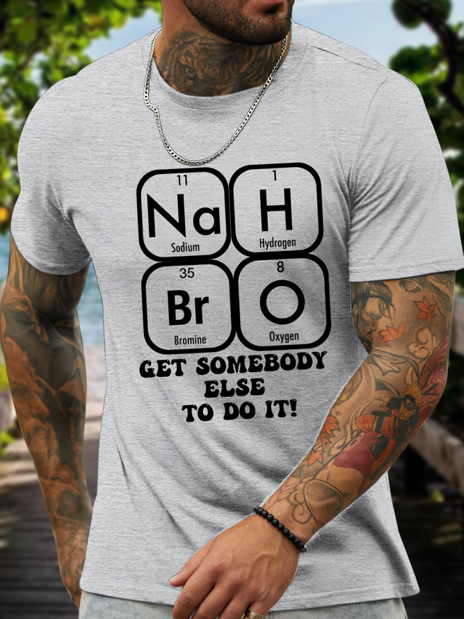 Women's Nah Bro Get Somebody Else To Do It Casual Cotton Text Letters T-Shirt
