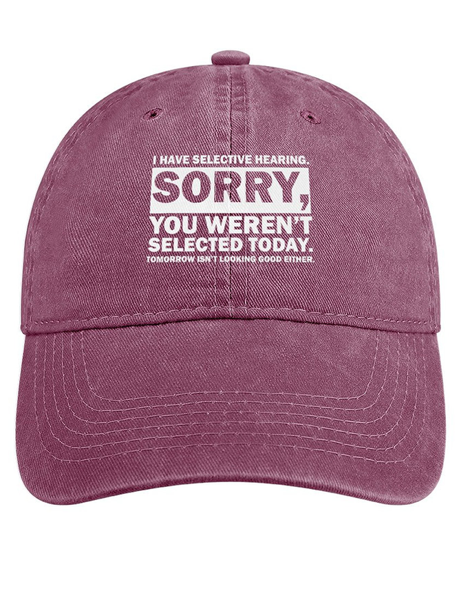 Men's I Have Selective Hearing Sorry You Weren't Selected Today Tomorrow Isn't Looking Good Either Funny Adjustable Denim Hat
