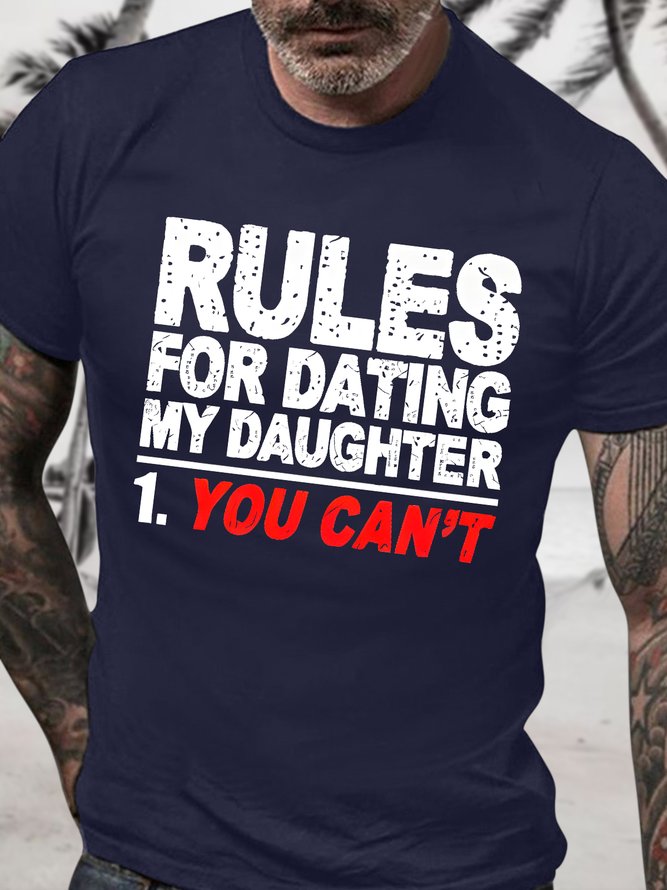 Men's Rules For Dating My Daughter You Can't Funny Graphic Printing Father's Day Gift Text Letters Casual Cotton T-Shirt