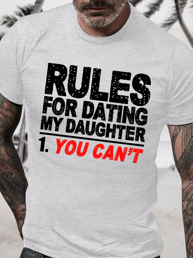 Men's Rules For Dating My Daughter You Can't Funny Graphic Printing Father's Day Gift Text Letters Casual Cotton T-Shirt