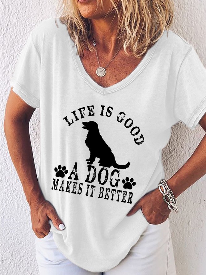Women's Life Is Good A Dog Makes It Better V Neck Casual T-Shirt