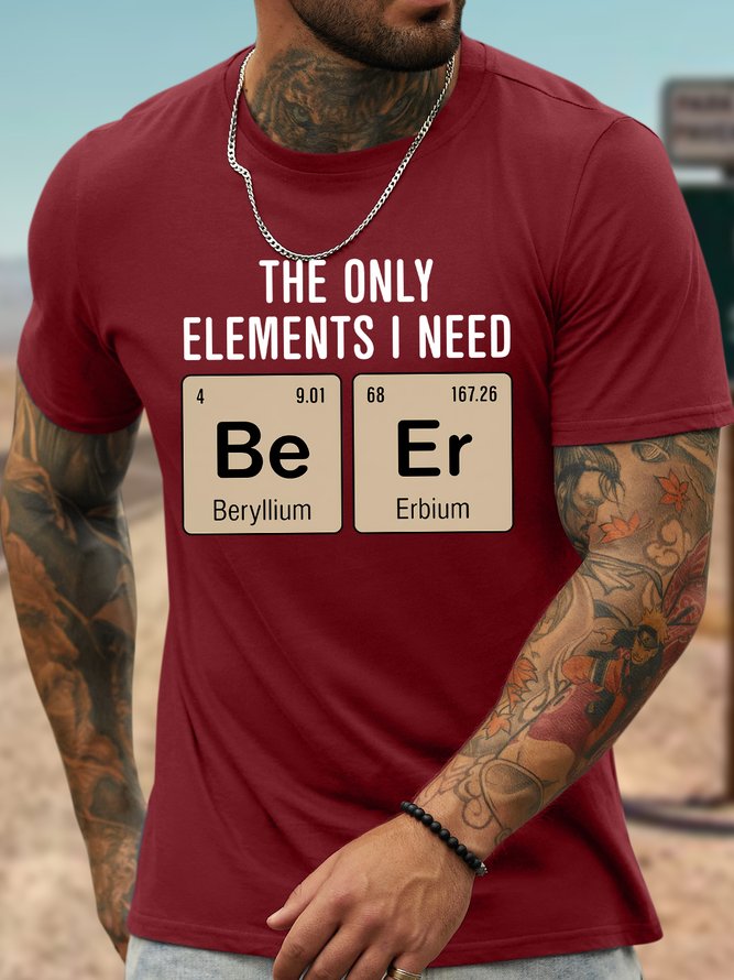 Men's The Only Elements I Need Funny Beer Beryllium Erbium Graphic Printing Casual Crew Neck Cotton T-Shirt