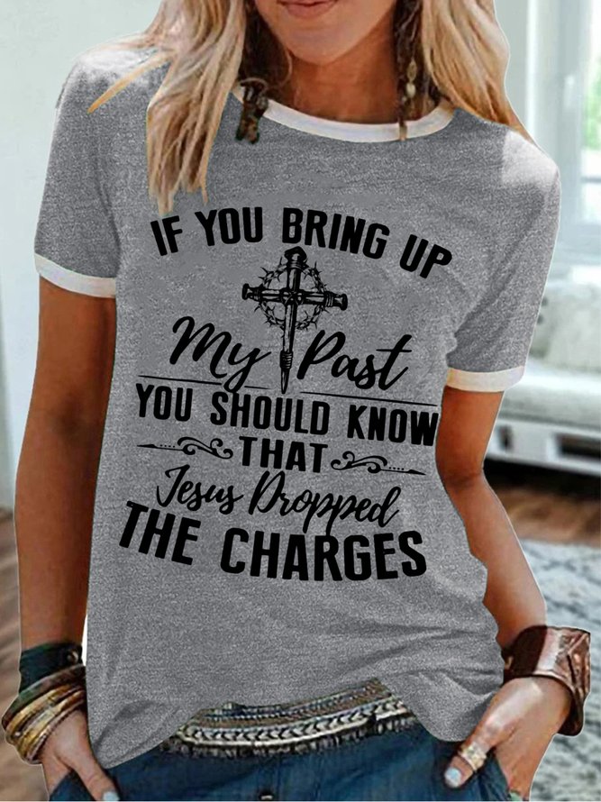 Women's JESUS DROPPED THE CHARGES Casual T-Shirt