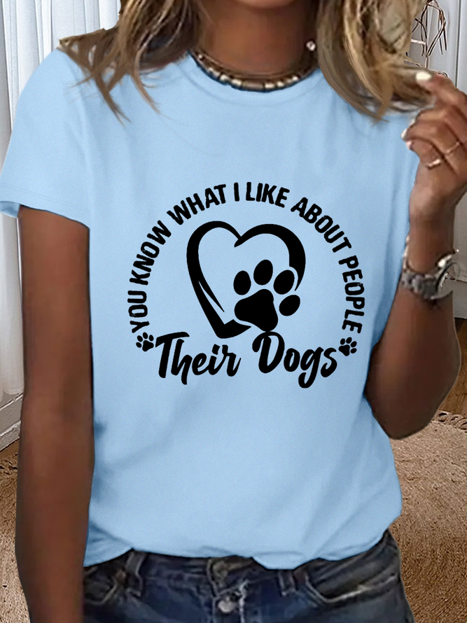 Women's Funny Dog Lover You Know What I Like About People Their Dogs Crew Neck Simple T-Shirt
