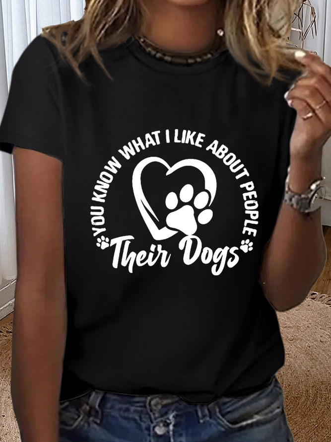 Women's Funny Dog Lover You Know What I Like About People Their Dogs Crew Neck Simple T-Shirt