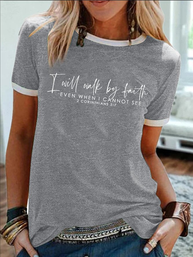 Women's I Will Walk By Faith Even When I Cannot See 2 Corinthians 5:7 Funny Graphic Printing Casual Cotton-Blend Crew Neck T-Shirt