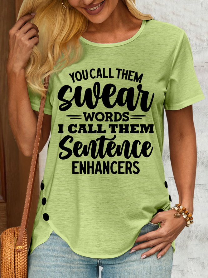 Women‘s Funny Word You Call Them Swear Words I Call Them Sentence Enhancers T-Shirt
