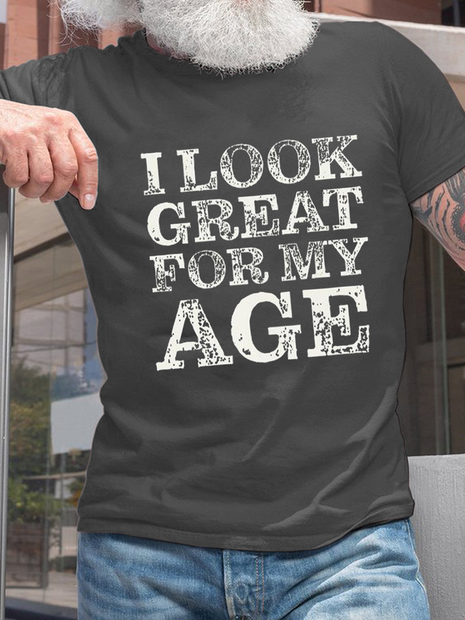 Men’s Funny Word I Look Great For My Age Cotton  T-Shirt