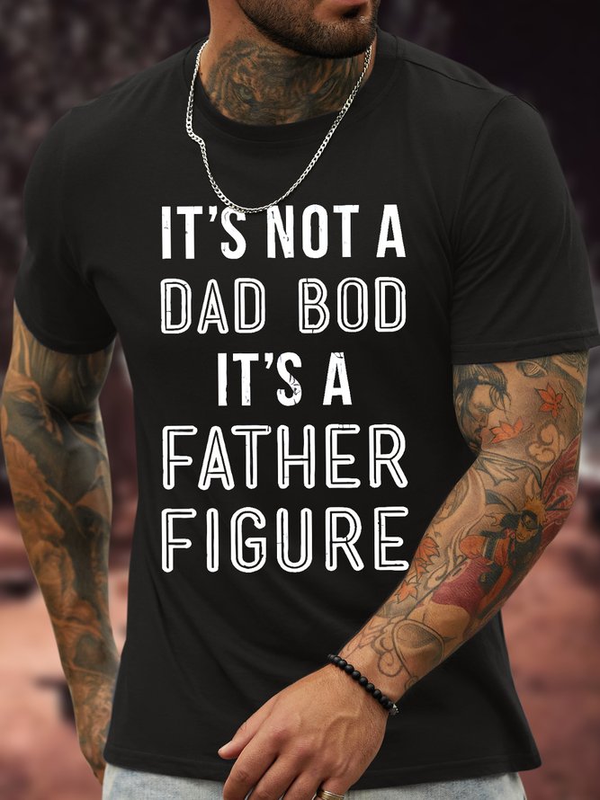 Men's It's Not A Dad Bod It'S A Father Figure Funny Graphic Printing Father's Day Gift Text Letters Cotton Casual T-Shirt