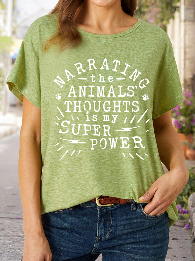 Women’s Narrating The Animals Thoughts Is My Super Power Text Letters Casual Cotton T-Shirt