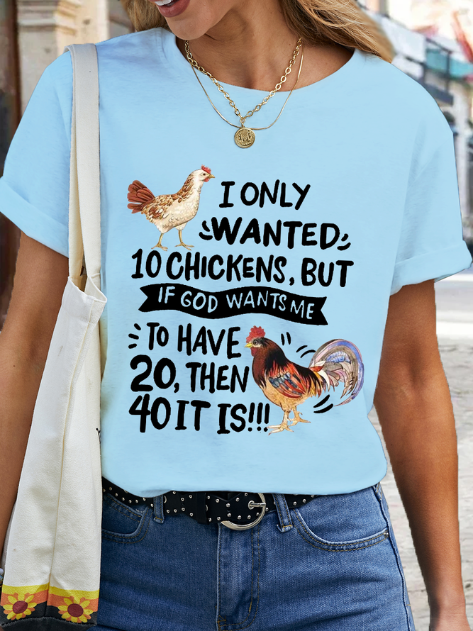 Women's Funny Chicken I Only Wanted 10 Chickens Cotton Simple T-Shirt