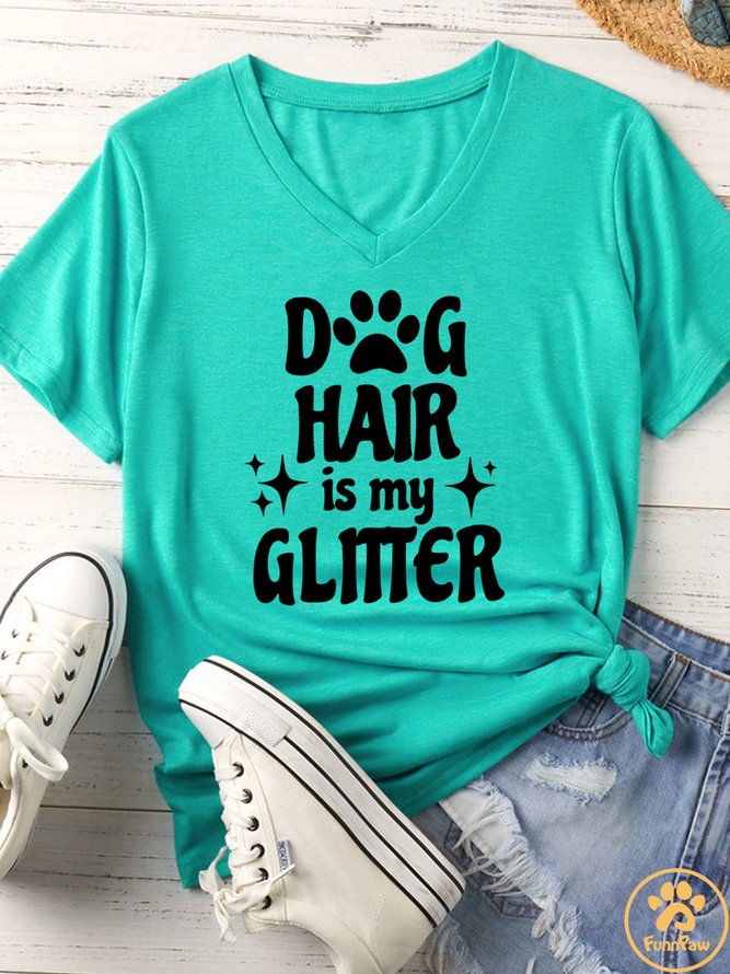 Women's Dog Hair Is My Glitter Matching V Neck T-Shirt