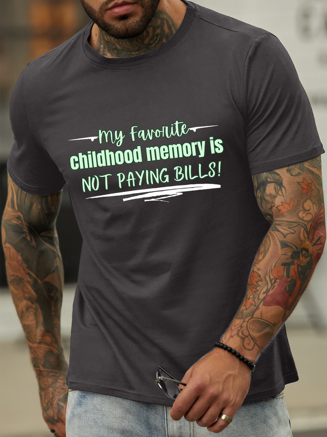 Lilicloth X Kat8lyst My Favorite Chilhood Memory Is Not Paying Bills Men’s Funny Cotton Text Letters Casual T-Shirt