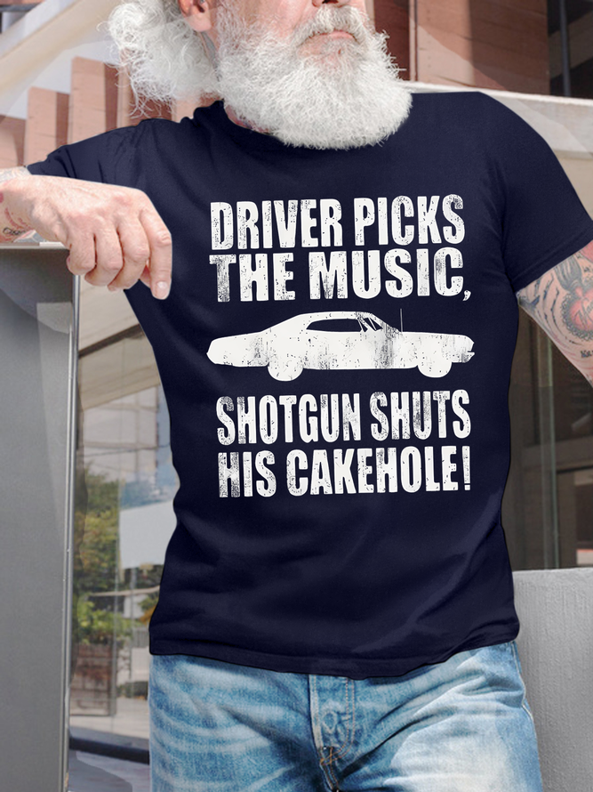 Men’s Driver Picks The Music Shotgun Shuts His Cakehole Funny Casual Cotton T-Shirt