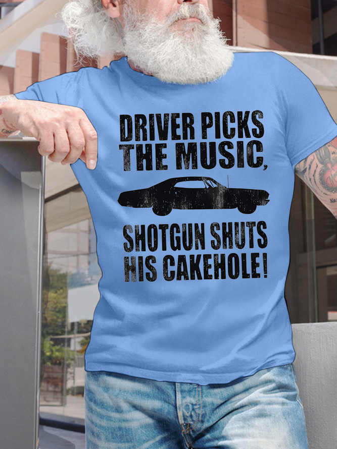Men’s Driver Picks The Music Shotgun Shuts His Cakehole Funny Casual Cotton T-Shirt