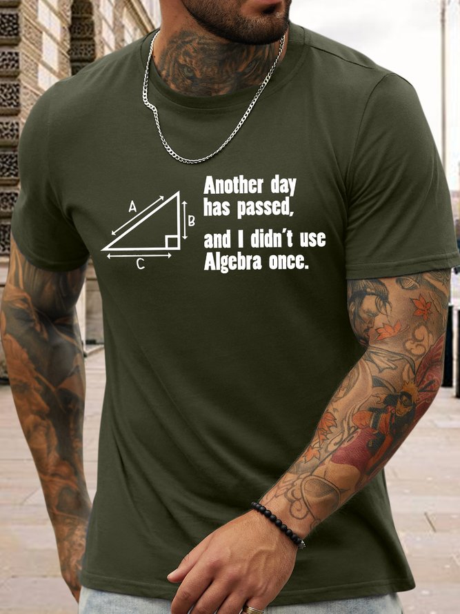 Men's Another Day Has Passed And I Din't Use Algebra Once Funny Graphic Printing Text Letters Casual Cotton T-Shirt