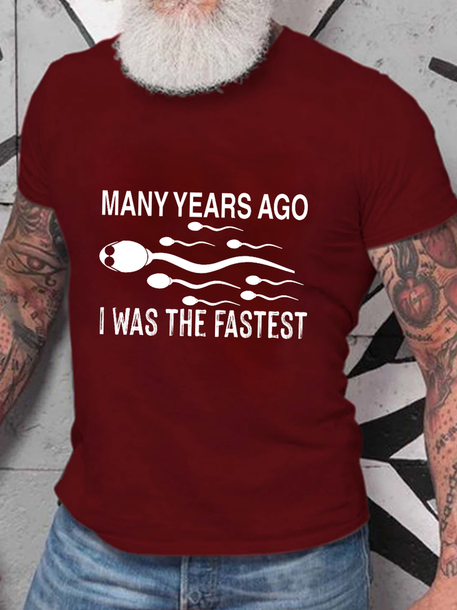 Men‘s Funny Word Many Years Ago I Was The Fastest  Cotton T-Shirt