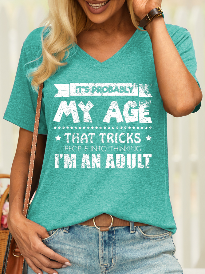 Women’s It's Probably My Age That Tricks People Funny Cotton V Neck Casual T-Shirt