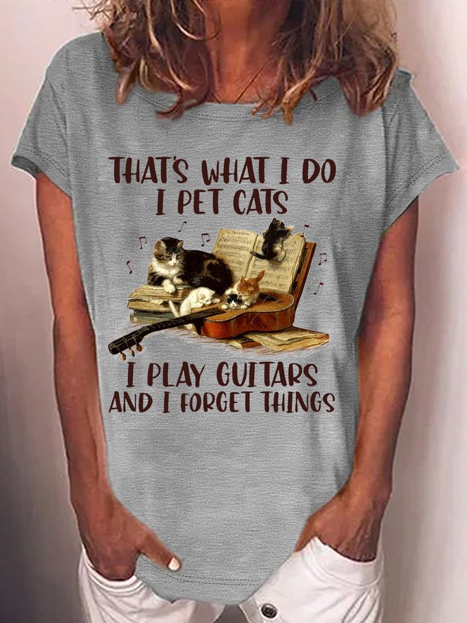 Women's That’s what I do I pet cats play guitars and I forget things Casual Letters Crew Neck T-Shirt