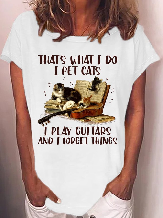 Women's That’s what I do I pet cats play guitars and I forget things Casual Letters Crew Neck T-Shirt