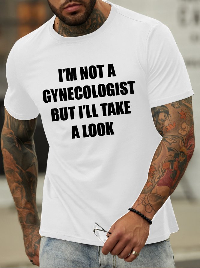 Men's I Am Not A Gynecologist But I'll Take A Look Funny Graphic Printing Text Letters Cotton Casual T-Shirt