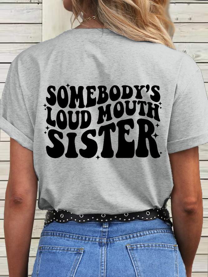 Women's Funny Word Somebody'S Loud Mouth Sister Cotton Simple T-Shirt