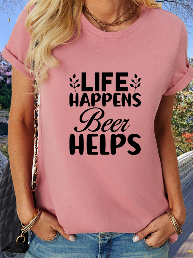 Women’s Life Happens Beer Helps Cotton Crew Neck Casual T-Shirt